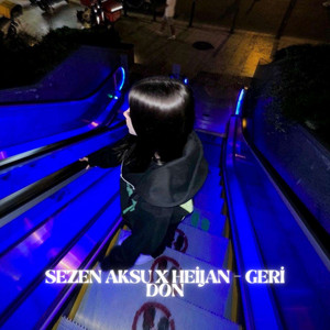 Sezen Aksu X Heijan - Geri Dön by leteralq, selamcanoo, Dj W5