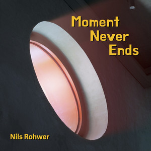 Moment Never Ends by Nils Rohwer