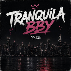 TRANQUILA BBY by LPG prod.