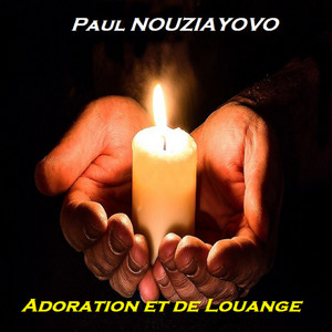 Paul Nouziayovo - Adoration et de louange