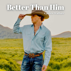 Better Than Him by Caiden Wallace