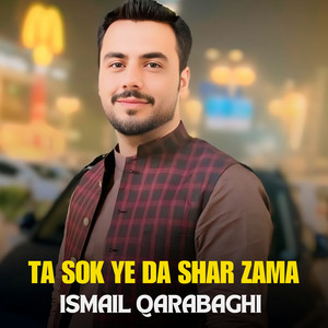 Ismail Qarabaghi - Ta Sog Ye Da Shar Zama