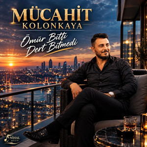Ömür Bitti Dert Bitmedi by Mücahit Kolonkaya