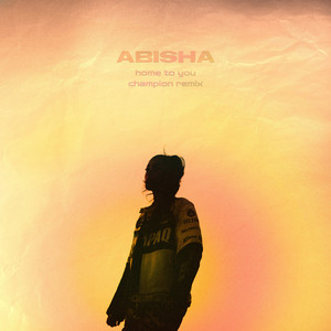 Home To You - Remix by ABISHA, Champion