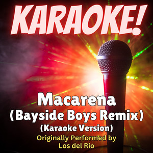 Singer's Best - Macarena (Bayside Boys Remix) [Karaoke Version Originally Performed by Los del Rio]