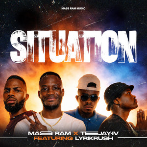 Mass Ram - Situation (feat. Teejay-IV & Lyrikrush)