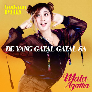 Mala Agatha - Bukan Pho (De Yang Gatal Sa)