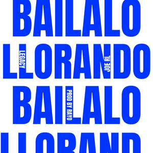 BAILALO LLORANDO