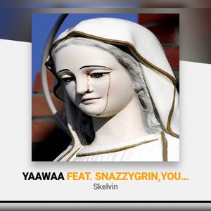 Yaawaa by Skelvin, Snazzygrin, Young G Mozes