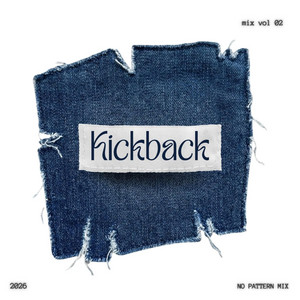 THE KICKBACK by No Pattern Mix