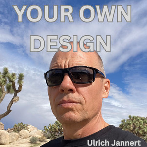 Your Own Design