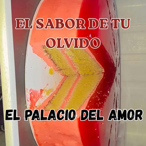 EL SABOR DE TU OLVIDO by EL PALACIO DEL AMOR