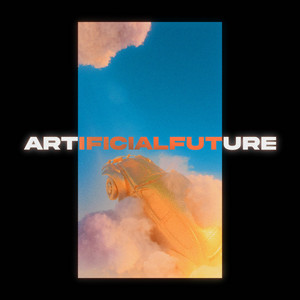 ARTIFICIALFUTURE by Out of Flux