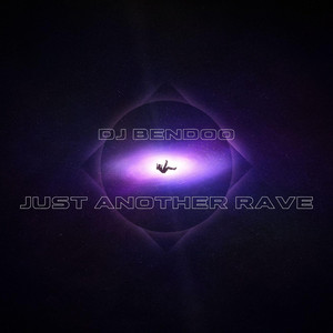 JUST ANOTHER RAVE by DJ BENDOO