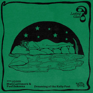 Dreaming of the Kelly Pool by Mary Lattimore, Paul Sukeena