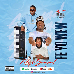 FE YO WEW (DJ BEN X JONAS X DT KEYZ) PLEZI GOUYAD