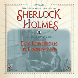 Sherlock Holmes, Das Landhaus in Hampshire (Ungekürzt)