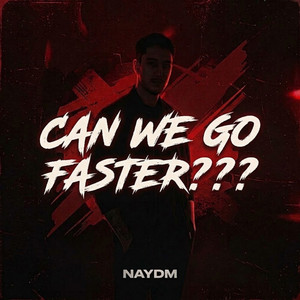 CAN WE GO FASTER??? by NAYDM