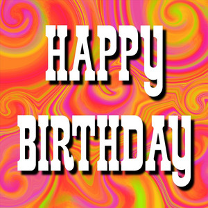 Happy Birthday - Happy Birthday
