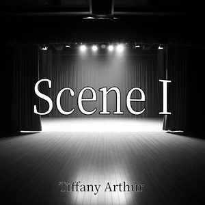Scene I by Tiffany Arthur