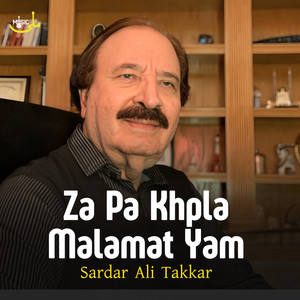Sardar Ali Takkar - Za Pa Khpla Malamat Yam