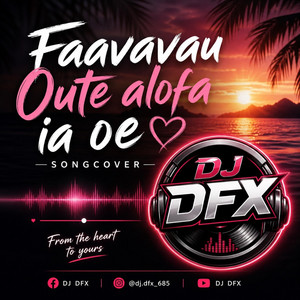 Faavavau Oute Alofa Ia Oe by DJ DFX