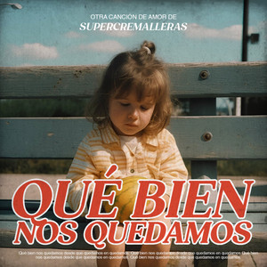 Qué Bien Nos Quedamos by Supercremalleras