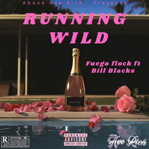 Running Wild (feat Bill Blacks) by Fuego Flock, Bill Blacks
