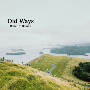Old Ways by Robert D Boman