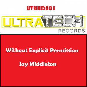 Jay Middleton - Without Explicit Permission (Bosh Edit)