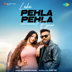 Leke Pehla Pehla Pyaar (New Version)