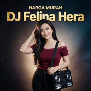Harga Murah by DJ Felina Hera