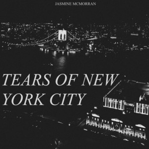 Tears of New York City by Jasmine McMorran