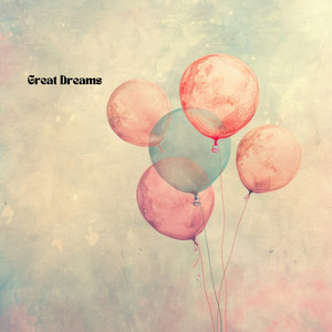 Great Dreams