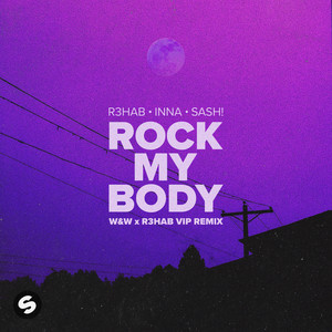 Rock My Body (with Sash!) [W&W x R3HAB VIP Remix] [Extended Mix]