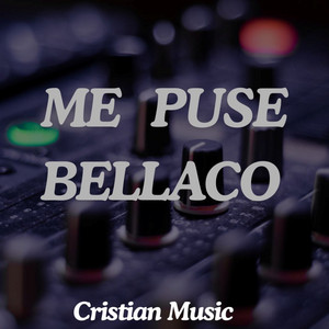 Me Puse Bellaco by Cristian Music