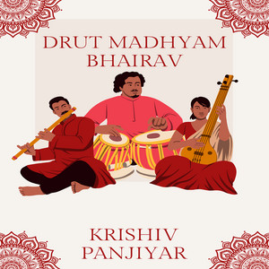 Krishiv Panjiyar - Drut Madhyam Bhairav