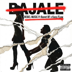 BAJALE by REBEL MUSIC COMPANY, Banet BF, Kass Flow