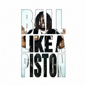 Ball Like a Piston by Nk2keyzie