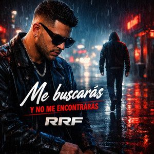 ME BUSCARAS y NO ME ENCONTRARAS by R R F