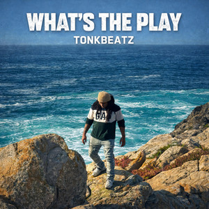 WHAT'S THE PLAY by TonkBeatz