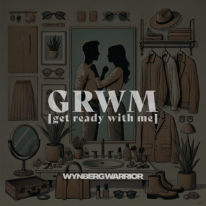 Wynberg Warrior - Grwm (Get Ready with Me )