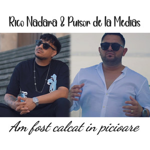 Rico Nadara & Puisor de la Medias - Am fost calcat in picioare