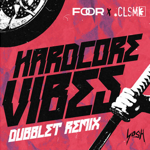 Hardcore Vibes (DubbleT Remix) by FooR, CLSM, DubbleT