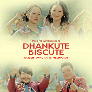Rajesh Payal Rai & Melina Rai - Dhankute Biscute