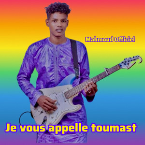 Mahmoud Officiel - Je vous appelle toumast
