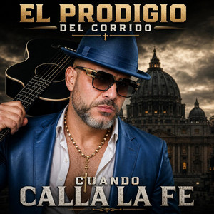 Cuando Calla La Fe by El Prodigio Del Corrido