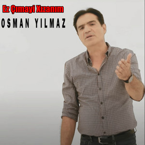 Ez Çımayi Xızanım by Osman Yılmaz