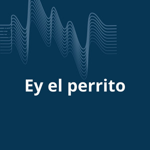 Ey el perrito by Musicologo