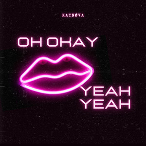 KAYNOVA - oh okay yeah yeah